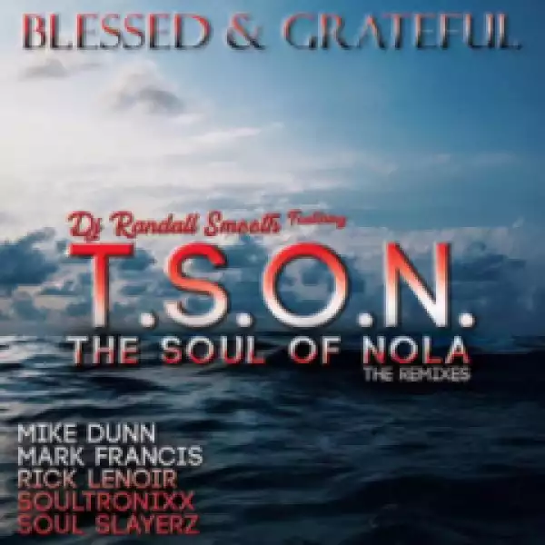 DJ Randall Smooth, T.S.O.N. - Blessed & Grateful (SoultronixxOracle Remix)